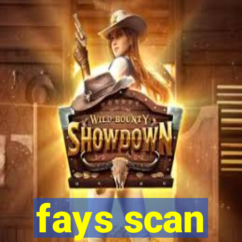 fays scan